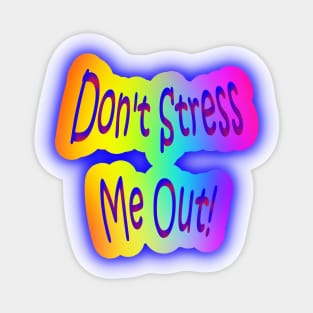 Don't Stress Me Out! Neon Rainbow Words Sticker